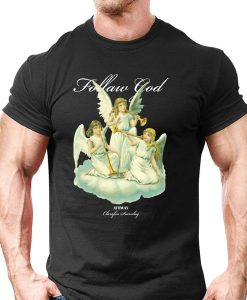 Angels And Follow God T Shirt