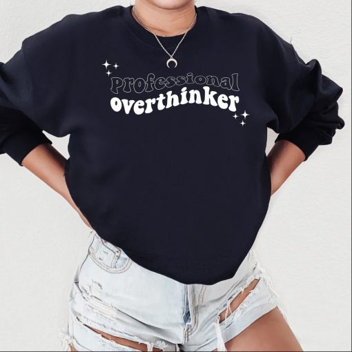 Professional Overthinker Sweatshirt