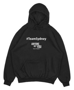 Team Sydney Anyone But You Hoodie