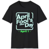 April Fools Day T-shirt SD