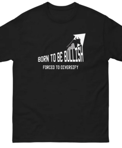 Born To Be Bullish T-shirt SD