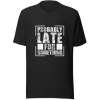 Probably Late T-shirt SD
