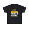 Queen Born February T-shirt SD