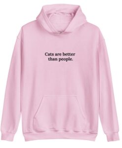 Cats are better than people Hoodie thd