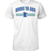 Minnesota Timberwolves Bring Ya Ass T Shirt