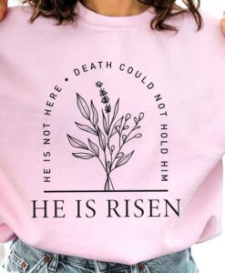 Who is Here He is Risen sweatshirt thd